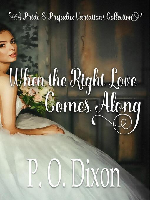 Title details for When the Right Love Comes Along by P. O. Dixon - Available